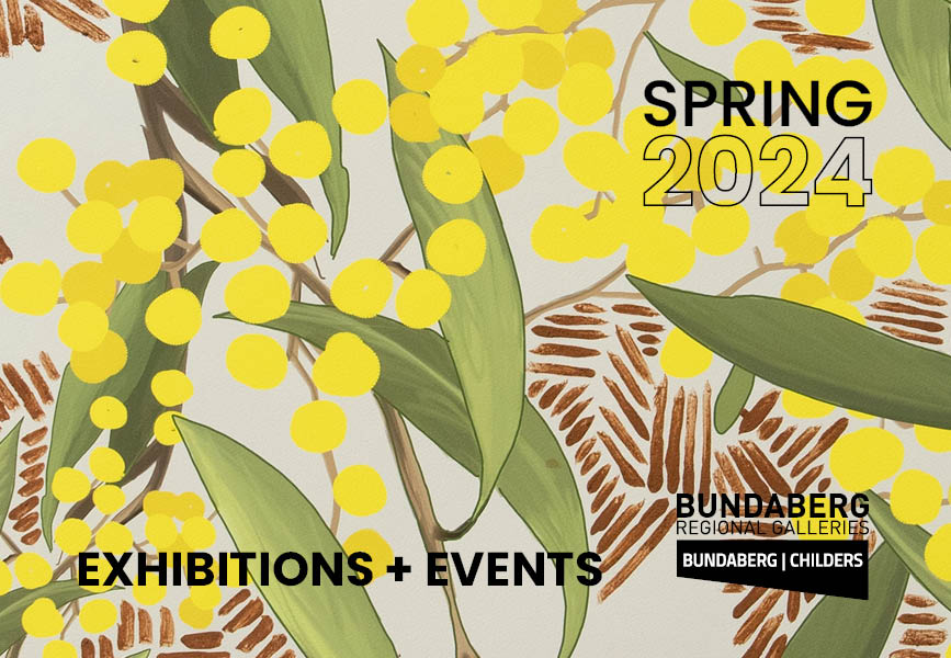 Bundaberg Regional Galleries Spring Program